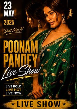 23 May 2025 - Poonam Pandey - Live Show (Audio Fixed)